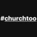 churchtoo